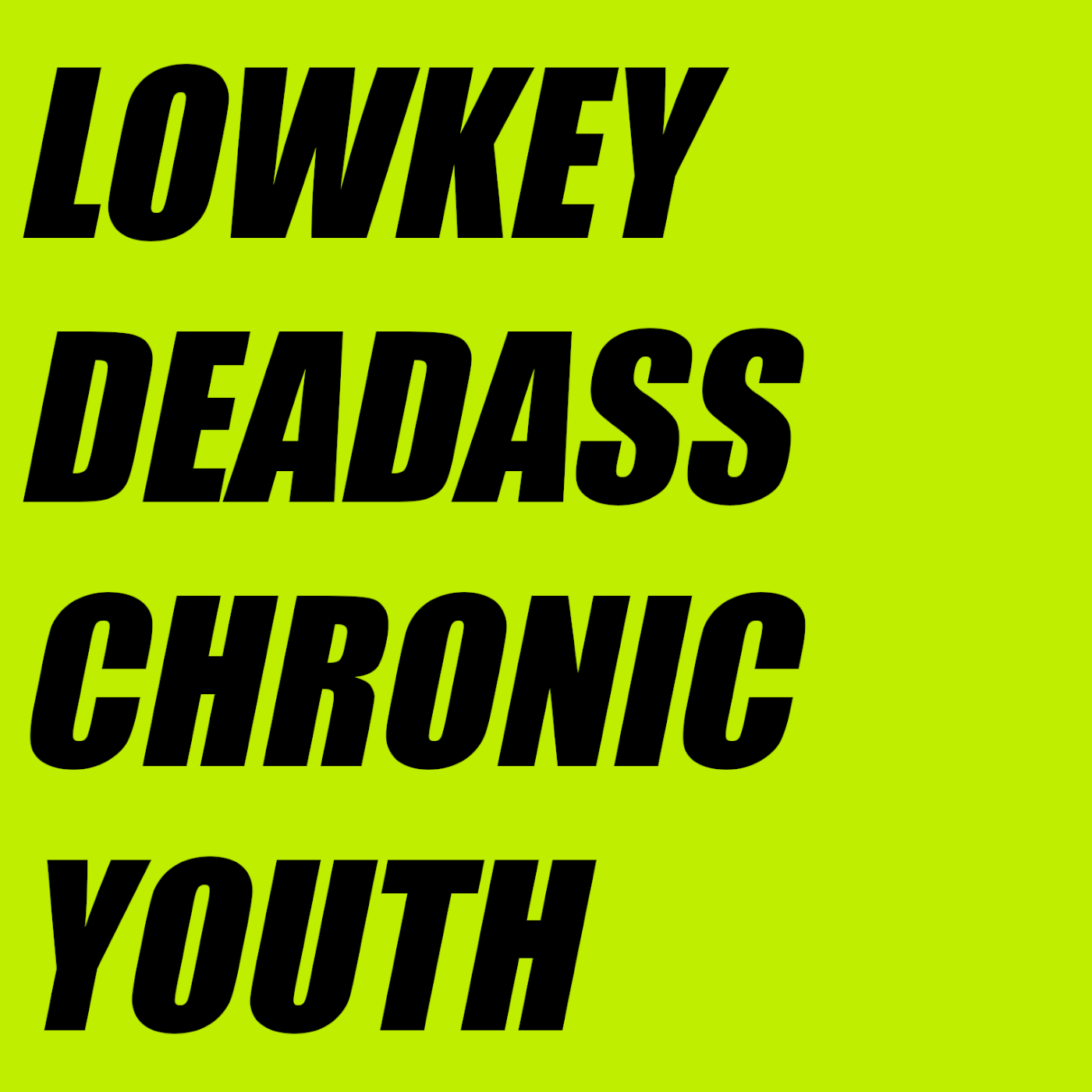 Chronic Youth - Lowkey Deadass [FLAC / MP3, 2019]